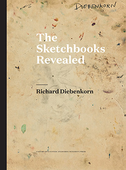 Richard Diebenkorn: The Sketchbooks Revealed