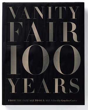 Vanity Fair 100 Years: From the Jazz Age to Our Age 