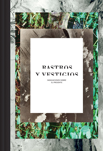 Traces and Vestiges: Inquiries into the present 