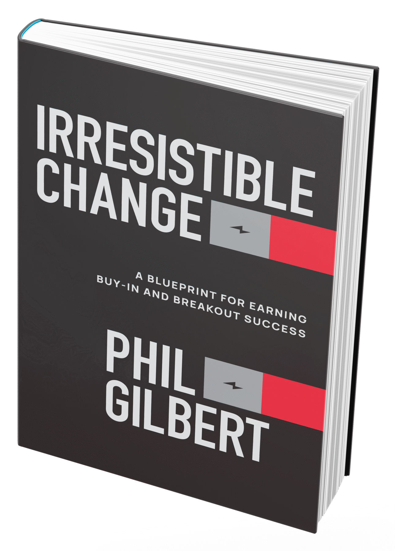 Phil Gilbert Irresistible Change Cover One